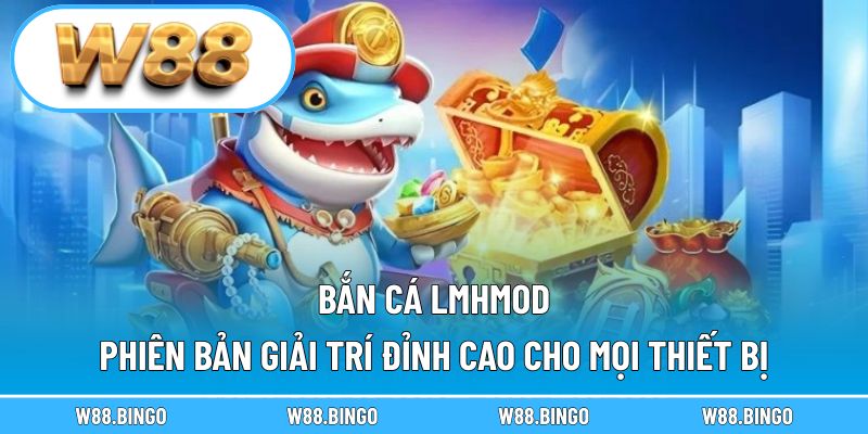 bắn cá LMHMod