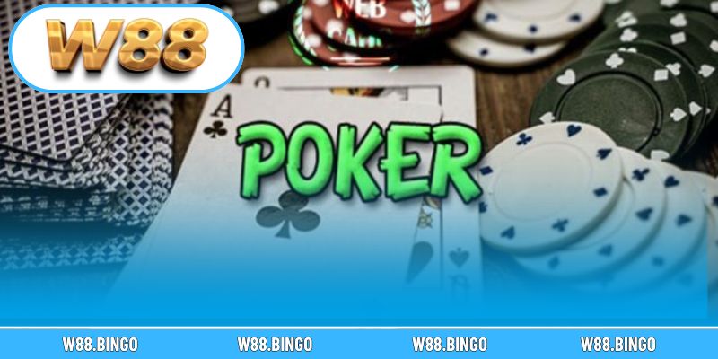 Khám phá những kiểu Poker hấp dẫn tại W88