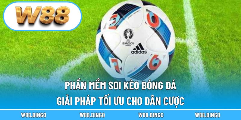 Phần mềm soi kèo bóng đá