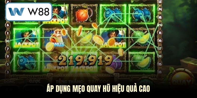 Áp dụng mẹo quay hũ hiệu quả cao