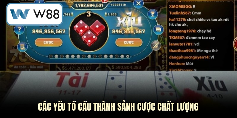 Các yếu tố cấu thành sảnh cược chất lượng