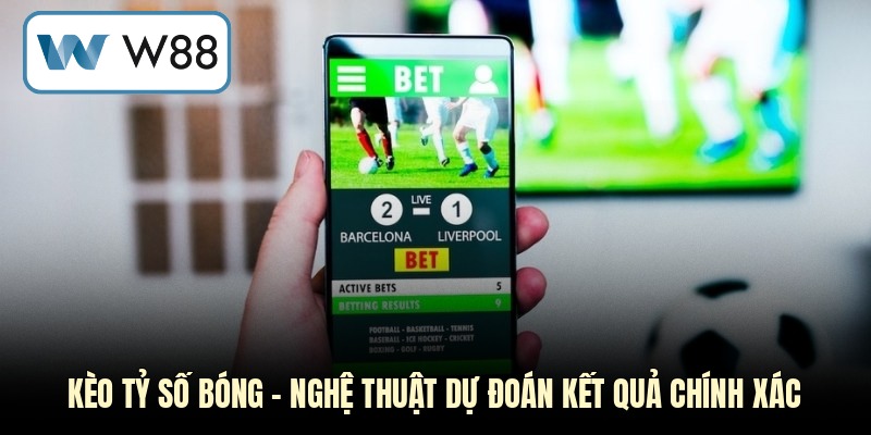 Kèo tỷ số bóng