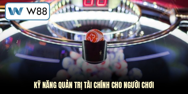 Kỹ năng quản trị tài chính cho người chơi