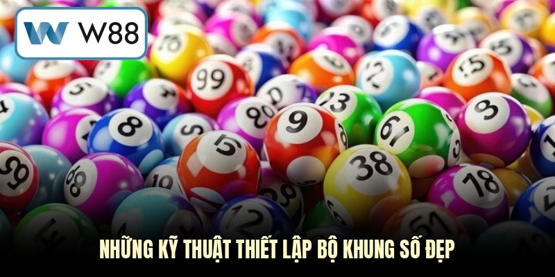Những kỹ thuật thiết lập bộ khung số đẹp